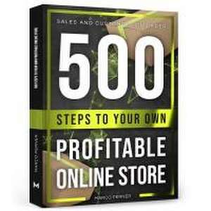 500 Steps to Your Own Profitable Online Store de Marco Perner