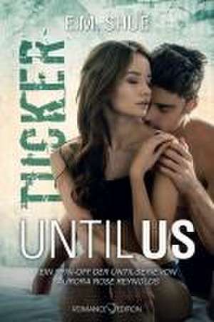 Until Us: Tucker de E. M. Shue