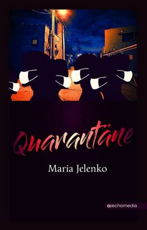 Quarantäne de Maria Jelenko