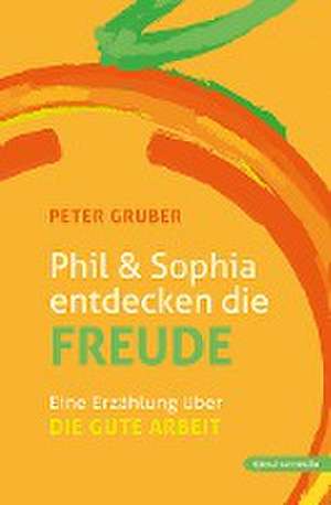 Phil & Sophia entdecken die Freude de Peter Gruber