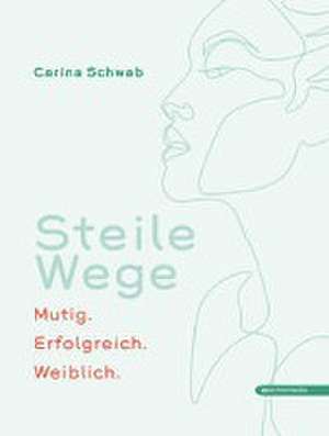 Steile Wege de Carina Schwab