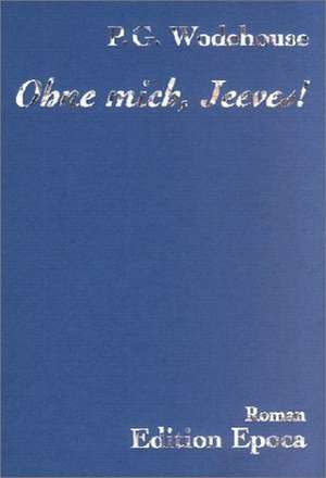 Ohne mich, Jeeves! de Thomas Schlachter