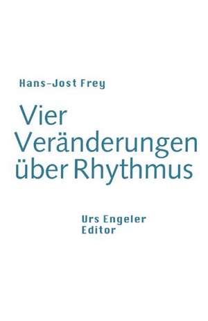 Vier Veränderungen über Rhythmus de Hans J Frey