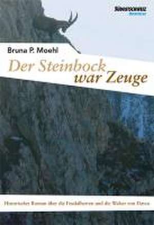 Der Steinbock war Zeuge de Bruna P Moehl