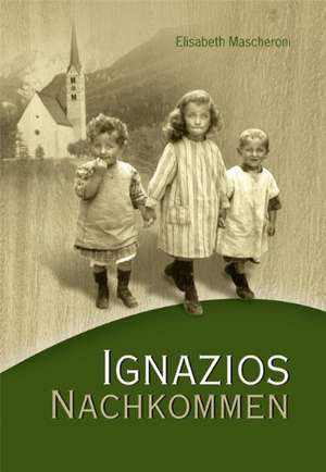 Ignazios Nachkommen de Elisabeth Mascheroni