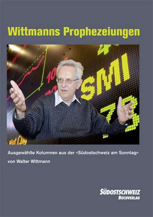 Wittmanns Prophezeiungen de Walter Wittmann