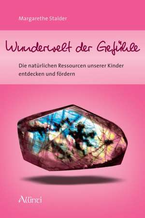 Wunderwelt der Gefühle de Margarethe Stalder-Fischer