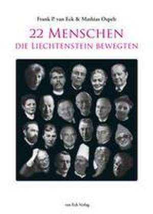 22 Menschen, die Liechtenstein bewegten de Frank P. van Eck