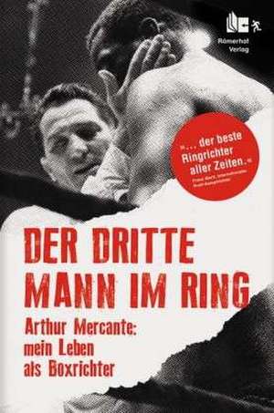 Der Dritte Mann im Ring de Arthur Mercante