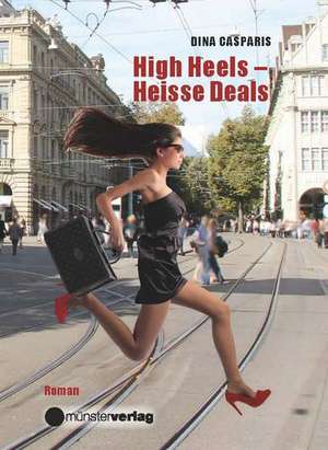 High Heels - Heisse Deals de Dina Casparis