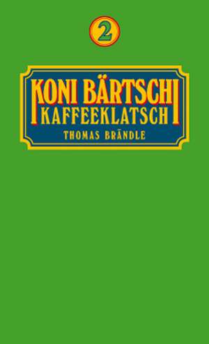 Koni Bärtschi Kaffeeklatsch 2 de Thomas Brändle