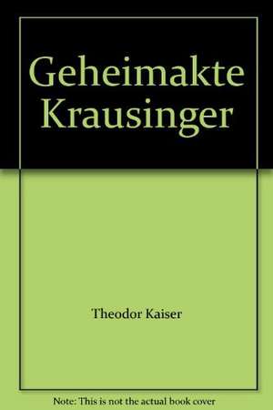 Geheimakte Krausinger de Theodor Kaiser