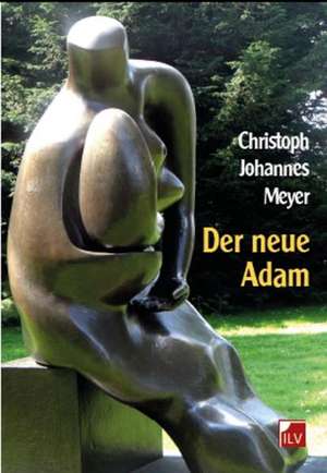 Der neue Adam de Johannes Meyer, Christoph