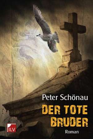 Der tote Bruder de Peter Schönau