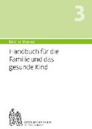 Bircher-Benner Handbuch 3 für die Familie und das Kind de Bircher Andres