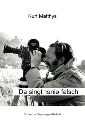 Da singt einer falsch de Kurt Matthys