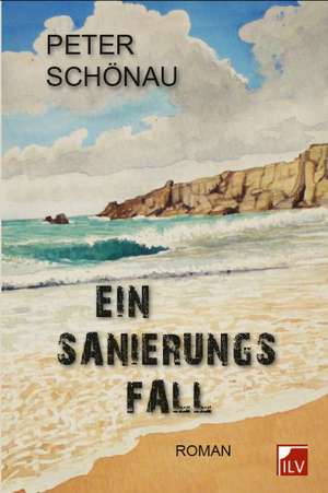 Ein Sanierungsfall de Peter Schönau