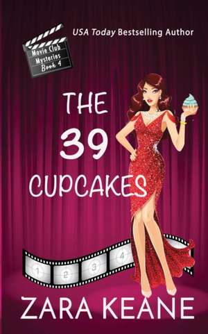 The 39 Cupcakes (Movie Club Mysteries, Book 4) de Zara Keane