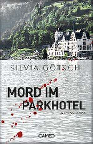 Mord im Parkhotel de Silvia Götschi