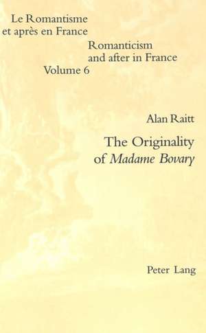 The Originality of Madame Bovary de Alan Raitt