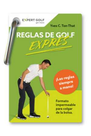Reglas de golf EXPRÉS de Yves C. Ton-That