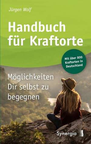 Handbuch für Kraftorte de Jürgen Wolf