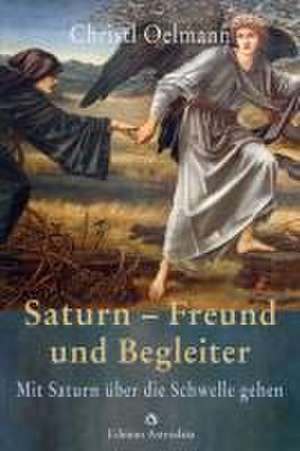 Saturn - Freund und Begleiter de Christl Oelmann