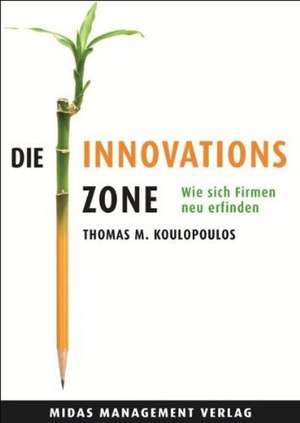 Die Innovations-Zone de Thomas M. Koulopoulos