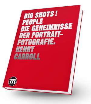 BIG SHOTS! PEOPLE de Henry Carroll