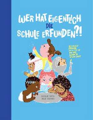 Wer hat eigentlich die Schule erfunden? de Shoham Smith