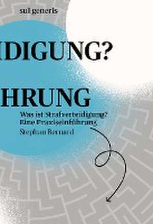 Was ist Strafverteidigung? de Stephan Bernard