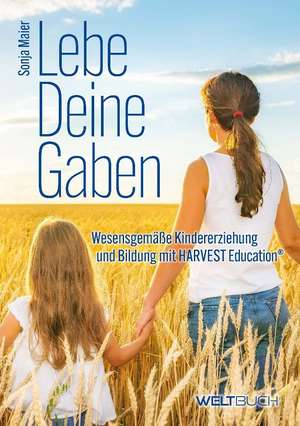 Lebe Deine Gaben de Sonja Maier