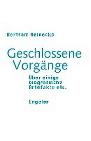 Geschlossene Vorgänge de Bertram Reinecke