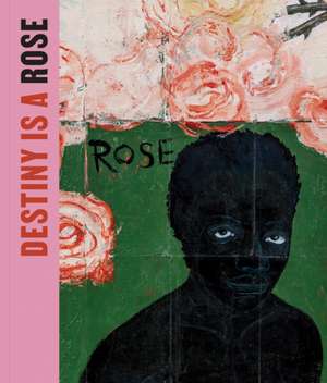 Destiny Is a Rose de Ingrid Schaffner
