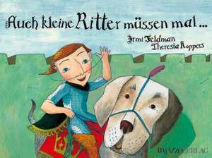 Auch kleine Ritter müssen mal... de Theresia Koppers