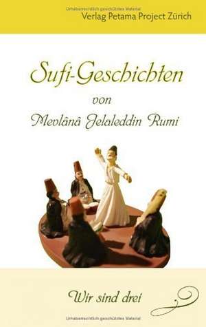 Sufi-Geschichten von Mevlânâ Jelaleddin Rumi - 2 de Puran Füchslin