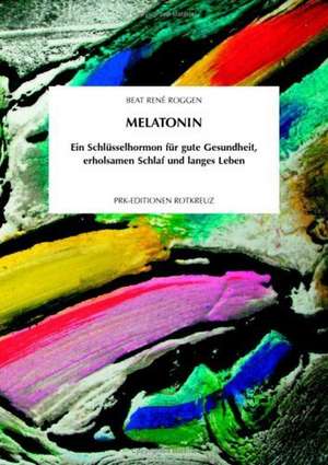 Melatonin de Beat Rene Roggen