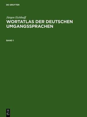 Jürgen Eichhoff: Wortatlas der deutschen Umgangssprachen. Band 1 de Jürgen Eichhoff