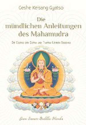 Die mündlichen Anleitungen des Mahamudra de Geshe Kelsang Gyatso Rinpoche