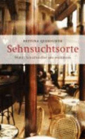 Sehnsuchtsorte de Bettina Querfurth