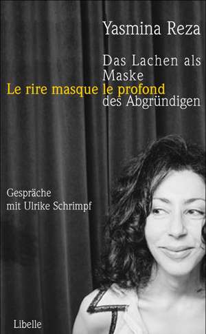 Das Lachen als Maske des Abgründigen de Yasmina Reza