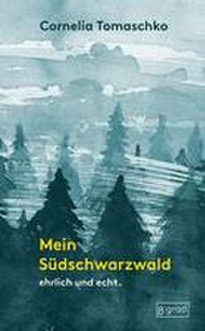 Mein Südschwarzwald de Cornelia Tomaschko