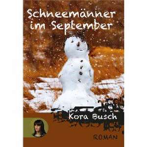 Schneemänner im September de Kora Busch