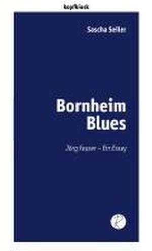 Bornheim Blues de Sascha Seiler