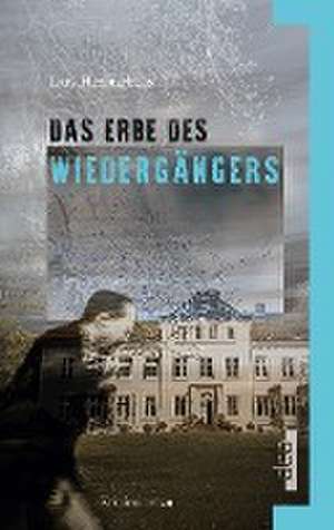 Das Erbe des Wiedergängers de Lars Herlinghaus