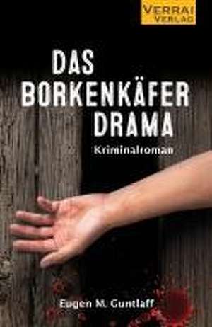 Das Borkenkäferdrama de Eugen M. Guntlaff