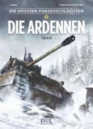 Die großen Panzerschlachten / Die Ardennen 1944 de Dobbs