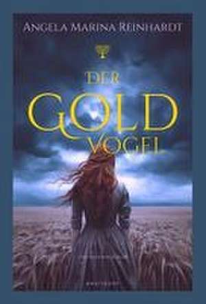 Der Goldvogel de Angela Marina Reinhardt