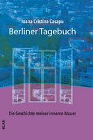 Berliner Tagebuch de Ioana Cristina Casapu