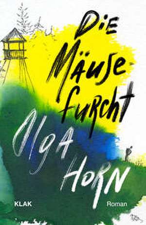Die Mäusefurcht de Olga Horn